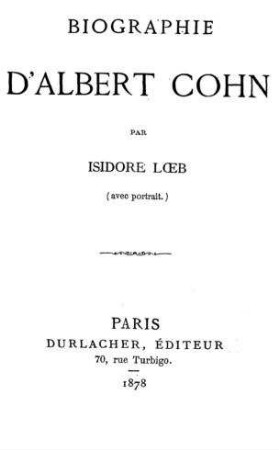 Biographie d'Albert Cohn / par Isidore Loeb