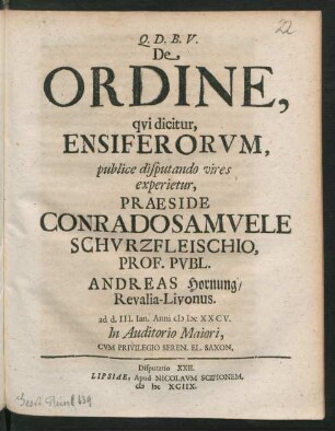 [Disputatio XXII.] De Ordine, qui dicitur, Ensiferorum
