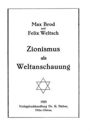 Zionismus als Weltanschauung / von Max Brod u. Felix Weltsch