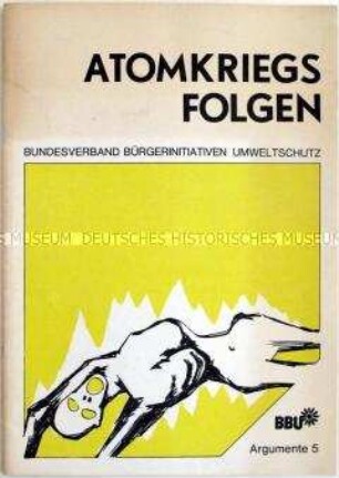 Informationsschrift des Bundesverbandes Bürgerinitiativen Umweltschutz über die Folgen des Einsatzes von Kernwaffen - Sachkonvolut