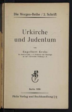 Urkirche und Judentum / von Engelbert Krebs