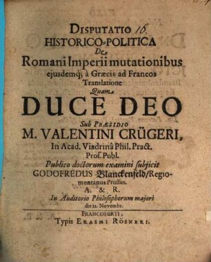 Disp. hist.-polit. de Romani Imperii mutationibus, eiusdemque a Graecis ad Francos translatione