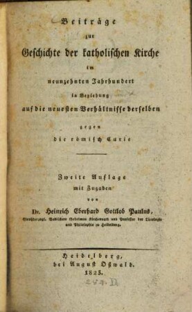 Beiträge zur Geschichte der katholischen Kirche im neunzehnten Jahrhunderte in Beziehung auf die neuesten Verhältnisse gegen die röm. Curie