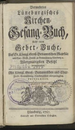 Vermehrtes Lueneburgisches Kirchen-Gesang-Buch: Nebst einem Gebet-Buche