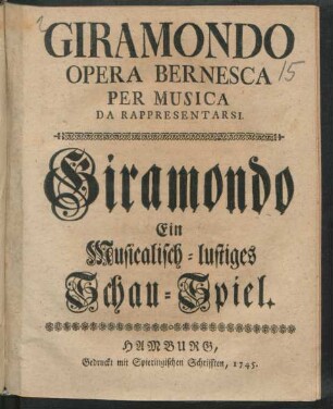 Giramondo : Ein Musicalisch-lustiges Schau-Spiel.