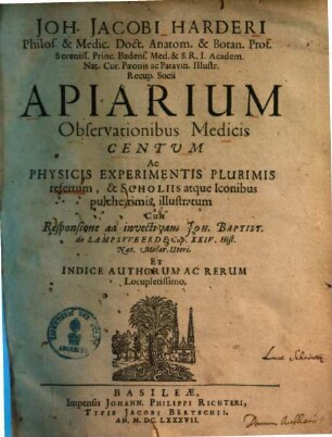 Apiarium observationibus medicis centum ac physicis experimentis plurimis refertum ...