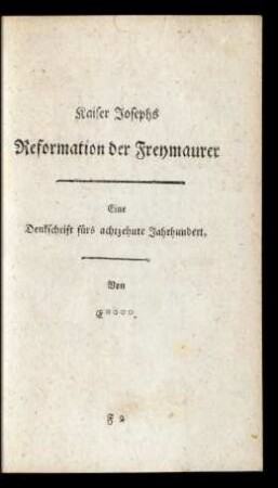 Kaiser Josephs Reformation der Freymaurer ...