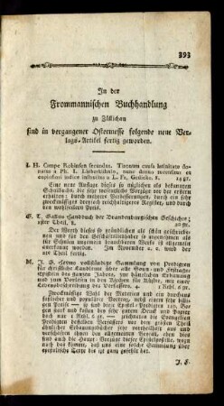 In der Frommannischen Buchhandlung zu Züllichau sind in vergangener Ostermesse folgende neue Verlags-Artikel fertig geworden.
