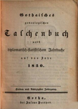 Gothaisches genealogisches Taschenbuch nebst diplomatisch-statistischem Jahrbuch. 1850 = Jg. 87