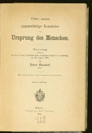Ueber unsere gegenwärtige Kenntniss vom Ursprung des Menschen : Vortrag gehalten auf dem Vierten Internationalen Zoologen-Congress in Cambridge, am 26. August 1898