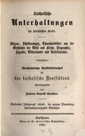 Katholische Unterhaltungen im häuslichen Kreise. 7,3/4. 1860