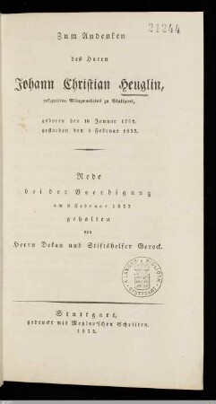 Zum Andenken des Herrn Johann Christian Heuglin, resignirten Münzwardeins zu Stuttgart : geboren den 16. Januar 1752, gestorben den 4. Feburar 1852; Rede bei der Beerdigung am 8. Februar 1852