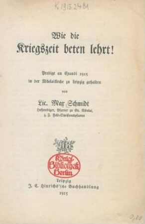 Wie die Kriegszeit beten lehrt! : Predigt an Exaudi 1915 in der Nikolaikirche zu Leipzig