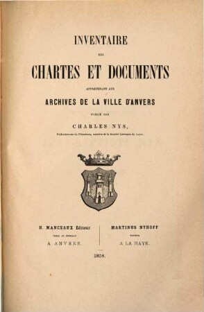 Inventaire des chartes et documents appartenant aux archives de la ville d'Anvers