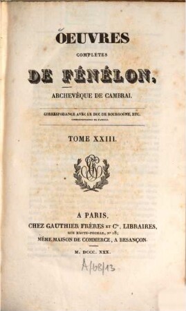Oeuvres complètes de Fénélon, archévêque de Cambrai, 23. Correspondance : Correspondance avec le Duc de Bourgogne. Correspondance de famille