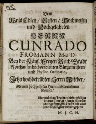Dem Wohl Edlen/ Besten/ Hochweisen und Hochgelahrten Herrn Cunrado Fromann [...]