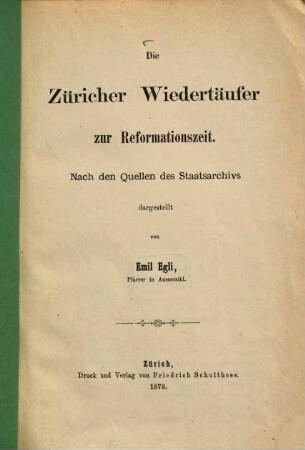 Die Züricher Wiedertäufer zur Reformationszeit : Nach den Quellen des Staatsarchivs
