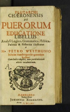Plutarchi Chaeronensis De Puerorum Educatione Libellus : Analysi Logica, Grammatica, Ethica, Politica & Historica illustratus ; Cum Indice, uno particularum altero vocabulorum