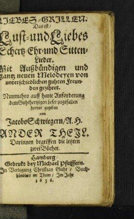2: Liebes-Grillen: Das ist/ Lust- und Liebes Schertz- Ehr- und Sitten-Lieder