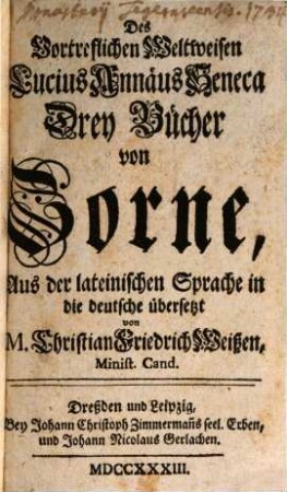 Des Vortreflichen Weltweisen Lucius Annaeus Seneca Drey Bücher von Zorne