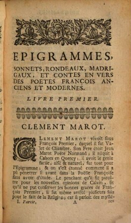 Nouveau Recueil Des Epigrammatistes François Anciens Et Modernes : Contenant ce que s'est fait de plus excellent dans le Genre de l'Epigramme, du Madrigal, du Sonnet, du Rondeau, & des Petits Contes en Vers, depuis Marot jusqu'à present, 1