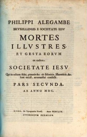 Mortes illustres et gesta eorum de Societate Jesu, qui in odium fidei ab haereticis ... occisi sunt, 2