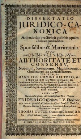 Dissertatio Juridico-Canonica Cum Annexis tàm practicis & politicis; quàm Theoricis quaestionibus, De Sponsalibus & Matrimonio