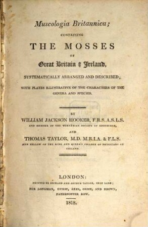 Muscologia Britannica : containing the Mosses of Great Britain & Ireland, systematically arranged & described ; With Plates illustrative of the characters of the Genera & Species
