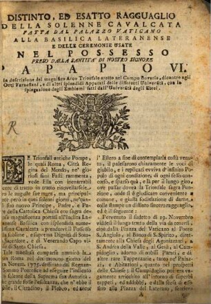 Distinto, et esatto ragguaglio della solenne Cavaliata fatta dal Palazzo vaticano ... nel Possesso preso dalla Santità Papa Pio VI.