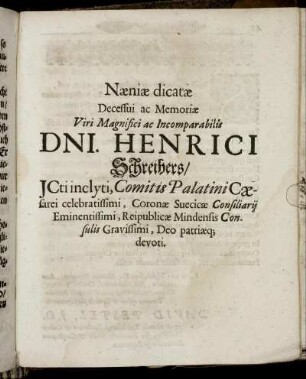 Naeniae dicatae Decessui ac Memoriae Viri Magnifici ac Incomparabilis Dni. Henrici Schreibers ...