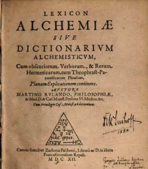 Lexicon Alchemiae Sive Dictionarivm Alchemisticvm : Cum obscuriorum Verborum, & Rerum Hermeticarum, tum Theophrast-Paracelsicarum Phrasium, Planam Explicationem continens