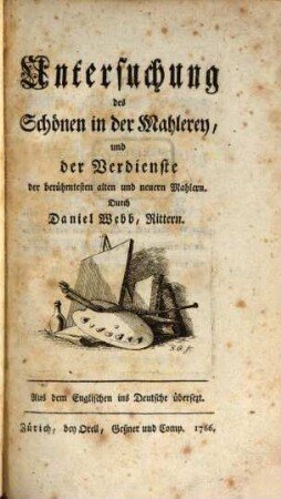 Untersuchung des Schönen in der Mahlerey, und der Verdienste der berühmtesten alten und neuern Mahlern