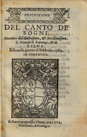 Descrizione Del Canto De Sogni : Mandato dall'Illustrißimo, & Eccellentissimo S. Principe di Fiorenza, & di Siena, Il secondo giorno di Febbraio 1565 in Fiorenza
