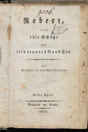 1: Robert, der edle Schütze und sein trautes Nandchen. Theil 1