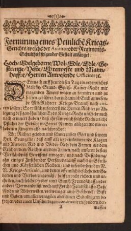 Formirung eines Peinliche[n] Kriegs-Gerichts/ welches der Auditor oder Regiments-Schultheiß folgender Gestalt anfänget: