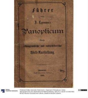 Führer durch J. Eppmann's Panopticum. Große ethnographische und culturhistorische Welt-Ausstellung.