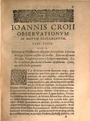 Ioannis Croii Sacrarvm Et Historicarvm In Novvm Foedvs Obseruationum, Pars Prior : In qua Dan. Heinsii Prolegomena in Exercitationes sacras perpenduntur ...