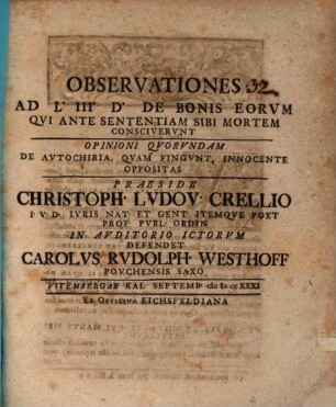 Observationes Ad L. III. D. De Bonis Eorvm Qvi Ante Sententiam Sibi Mortem Conscivervnt Opinioni Qvorvndam De Avtochiria, Qvam Fingvnt, Innocente Oppositas