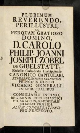 Plurimum Reverendo, Perillustri Ac Perquam Gratioso Domino, D. Carolo Philip.; Ceterisque ...