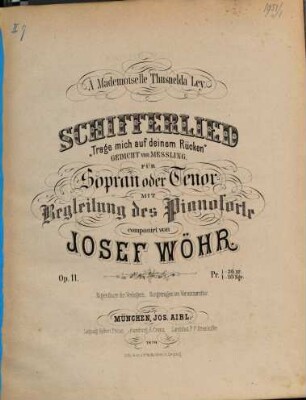 Schifferlied : Trage mich auf deinem Rücken ; Gedicht von Meßling ; für Sopran oder Tenor mit Begl. d. Pianoforte ; op. 11