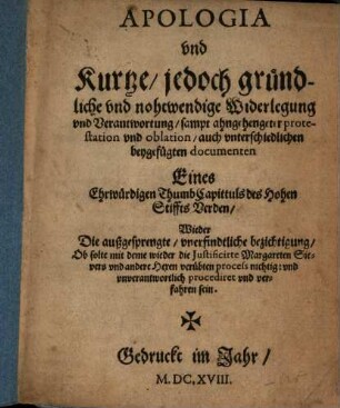 Apologia vnd kurtze jedoch gründliche und nothwendige Widerlegung und Verantwortung ... Eines Ehrw. Thumbcapitttuls des Hohen Stiffts Verden wieder die außgesprengte unerfindliche bezichtigung ...