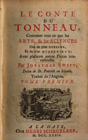 Le Conte Du Tonneau : Contenant tout ce que les Arts, & les Sciences Ont de plus Sublime, Et de plus Mysterieux ; Avec plusieurs autres Pieces très-curieuses ; Traduit de l'Anglois, 1
