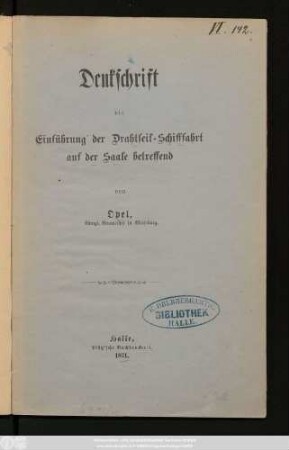 Denkschrift die Einführung der Drahtseil-Schifffahrt auf der Saale betreffend
