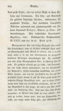 314-318 [Rezension] Stützle, Johann Nepomuck, Das große Opfer oder die heilige Messe in ihren Gebeten und Ceremonien