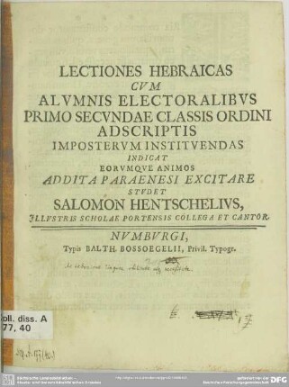 Lectiones Hebraicas Cum Alumnis Electoralibus Primo Secundae Classis Ordini Adscriptis Imposterum Instituendas Indicat : [Dabam Portae. XVI. Kal. Iul. A. R. S. MDCCXXVII.]