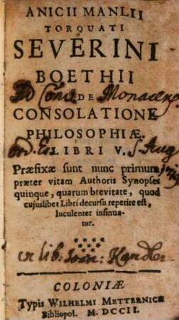 Anicii Manlii Torquati Severini Boethii De Consolatione Philosophiae Libri V.