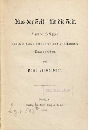 Aus der Zeit - für die Zeit : bunte Skizzen aus dem Leben bekannter und unbekannter Tagesgrössen