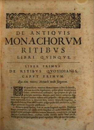 De Antiquis Monachorum Ritibus Libri Qvinqve : Collecti Ex Variis Ordinariis, Consuetudinariis, Ritualibusque Mss. ex antiquis Monachorum Regulis, ex diversis Sanctorum Actis, Monasteriorum Chronicis & Historiis, aliisque probatis Auctoribus permultis. 1, Continens Libros tres priores