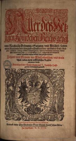 Aller des heiligen Römischen Reichs gehaltener Reichstäg Ordnung, Satzung, und Abschied ...