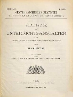 Statistik der Unterrichtsanstalten in den im Reichsrate vertretenen Königreichen und Ländern : für d. Jahr .... 1887/88 (1890)
